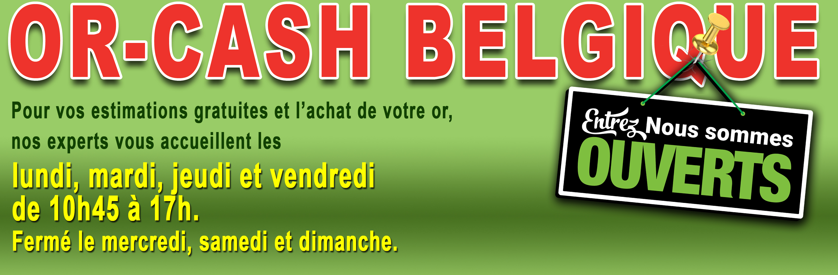 Or Cash Belgique et Nord de la France - Lille Valencienne Roubaix Tourcoing Maubeuge Cambrai Douai Calais Dunkerke Paris Saint-Denis Roissy Cergy - infos ouverture